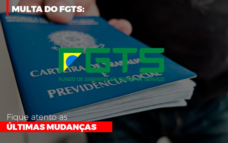 Multa-do-fgts-fique-atento-as-ultimas-mudancas